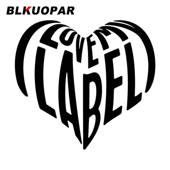 BLKUOPAR для I Love my Label Автомобильная наклейка Креативная наклейка с граффити, устойчивая к царапинам мотоциклетная доска для серфинга, автомобильные аксессуары для багажника