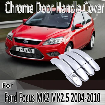 Для Ford Focus 2 MK2 MK2.5 2004 ~ 2010 2005 2006 Наклейки Для Укладки Украшения Хромированная Дверная ручка Крышка краска Ремонт Автомобильных Аксессуаров
